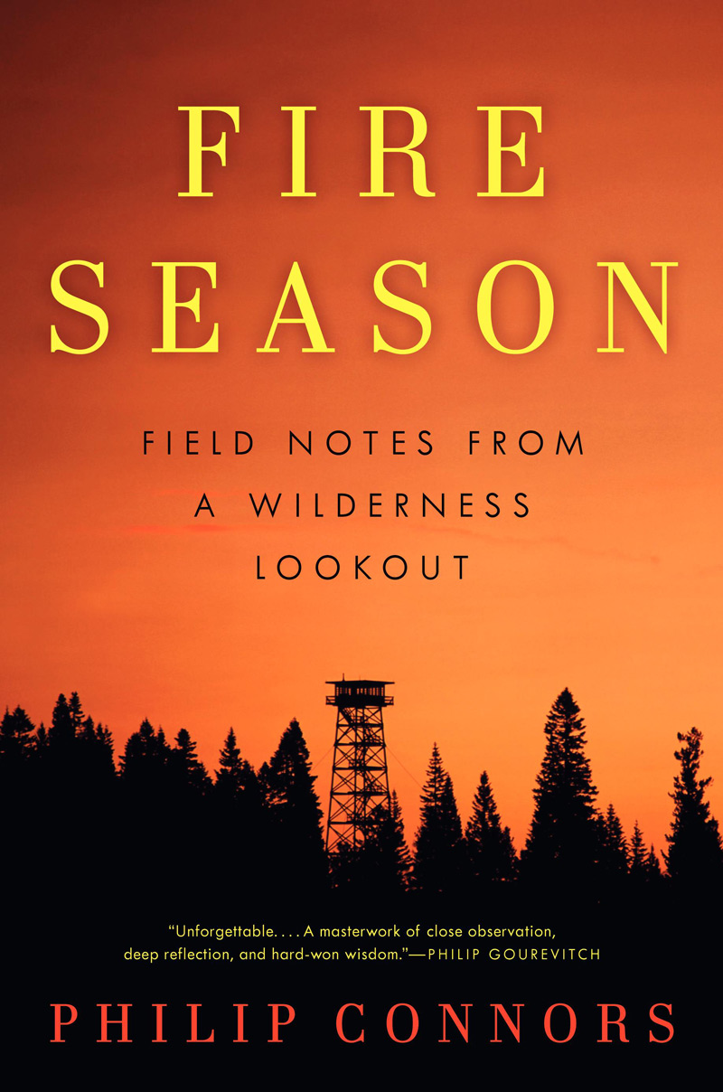 Cover of Fire Season: Field Notes from a Wilderness Lookout Cover of Fire Season: Field Notes from a Wilderness Lookout